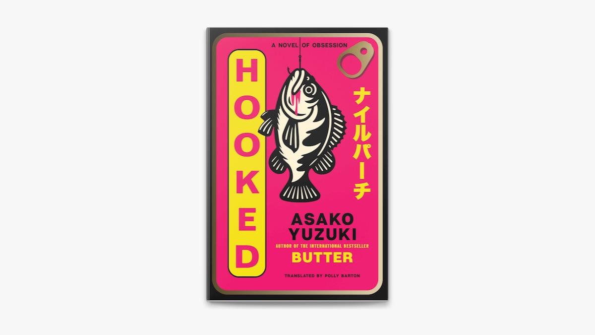 Book Review: Hooked by Asako Yuzuki